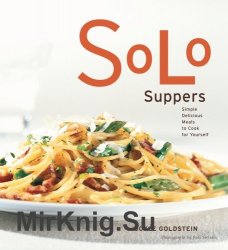 Solo Suppers: Simple Delicious Meals to Cook for Yourself
