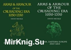 Arms & Armour of the Crusading Era, 1050-1350 (Vol. 1 & 2)