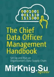 The Chief Data Officer Management Handbook: Set Up and Run an Organizations Data Supply Chain