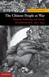 The Chinese People at War. Human Suffering and Social Transformation, 19371945