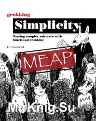 Grokking Simplicity: Taming complex software with functional thinking (MEAP)