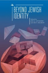 Beyond Jewish Identity. Rethinking Concepts and Imagining Alternatives