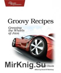 Groovy Recipes: Greasing the Wheels of Java