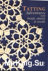 Tatting Adventures with Beads, Shuttle and Needle