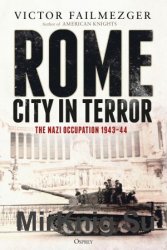 Rome  City in Terror: The Nazi Occupation 194344