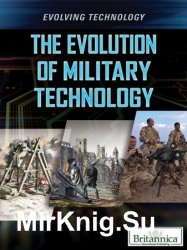 The Evolution of Military Technology (Evolving Technology)