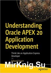 Understanding Oracle APEX 20 Application Development: Think Like an Application Express Developer 3rd Edition