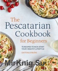 The Pescatarian Cookbook for Beginners