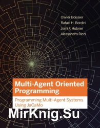 Multi-Agent Oriented Programming: Programming Multi-Agent Systems Using JaCaMo