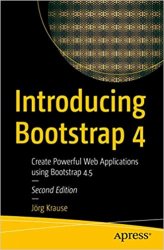 Introducing Bootstrap 4: Create Powerful Web Applications Using Bootstrap 4.5 2nd Edition