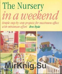 The Nursery in a Weekend