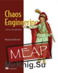 Chaos Engineering: Crash test your applications (MEAP)