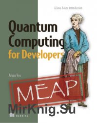 Quantum Computing for Developers: A Java-based introduction (MEAP)