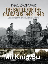 The Battle for the Caucasus 1942-1943 (Images of War)