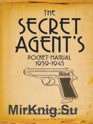 The Secret Agent's Pocket Manual: 1939-1945