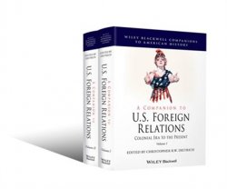A Companion to U.S. Foreign Relations: Colonial Era to the Present