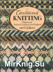 Traditional Knitting Patterns of Ireland, Scotland, and England