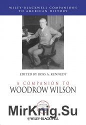 A Companion to Woodrow Wilson