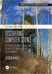 Discovering Computer Science: Interdisciplinary Problems, Principles, and Python Programming, 2nd Edition