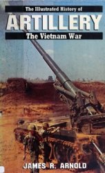Artillery (The Illustrated History of the Vietnam War)