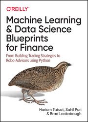 Machine Learning and Data Science Blueprints for Finance: From Building Trading Strategies to Robo-Advisors Using Python (Final)
