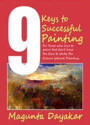 9 Keys to Successful Painting: For those who love to paint but dont have the time to study the science behind painting