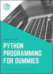 Python programming for dummies: Python programming with examples