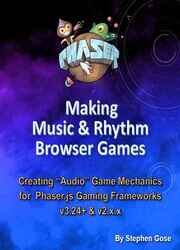 Making Music & Rhythm Browser Games: Creating 