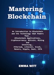 Mastering Blockchain. An Intrdutin to Blockchain nd th Technology that Pwr Them
