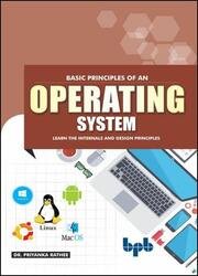 Basic Principles of an Operating System: Learn the Internals and Design Principles