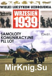 Samoloty komunikacyjne PLL LOT (Wielki Leksykon Uzbrojenia. Wrzesien 1939 Tom 81)