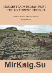 Housesteads Roman Fort  The Grandest Station: Excavation and survey at Housesteads, 195495