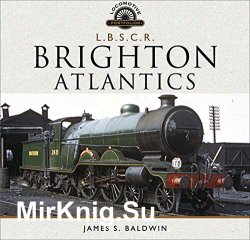 The Brighton Atlantics (Locomotive Portfolios)
