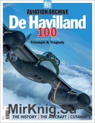 De Havilland 100: Triumph & Tragedy (Aviation Archive 50)