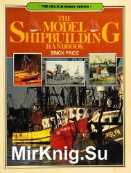 The Model Shipbuilding Handbook (The Chilton Hobby Series)