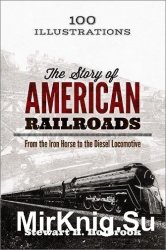 The Story of American Railroads: From the Iron Horse to the Diesel Locomotive