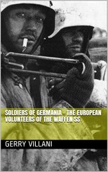 Soldiers of Germania - The European volunteers of the Waffen SS