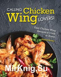 Calling Chicken Wing Lovers! Easy Chicken Wing Recipes to Cook at Home