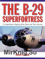 The B-29 Superfortress: A Comprehensive Registry of the Planes and Their Missions