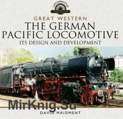Great Western: The German Pacific Locomotive