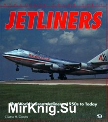 Jetliners: The World's Great Jetliners, 1950s to Today (Enthusiast Color Series)