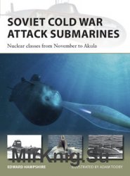 Soviet Cold War Attack Submarines: Nuclear classes from November to Akula (Osprey New Vanguard 287)