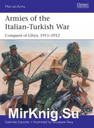Armies of the Italian-Turkish War: Conquest of Libya, 1911-1912 (Osprey Men-at-Arms 534)