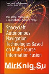Spacecraft Autonomous Navigation Technologies Based on Multi-source Information Fusion