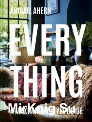 Everything: A Maximalist Style Guide