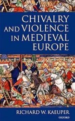 Chivalry and Violence in the Medieval Europe