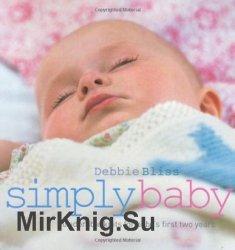 Simply Baby: 20 Adorable Knits for Baby's First Two Years