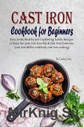 Cast Iron Cookbook for Beginners