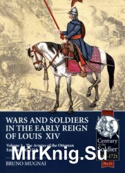 Wars and Soldiers in the Early Reign of Louis XIV Volume 3: The Armies of the Ottoman Empire 1645-1718