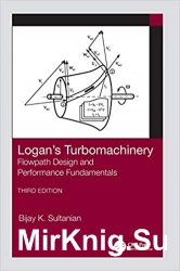 Logan's Turbomachinery: Flowpath Design and Performance Fundamentals, Third Edition